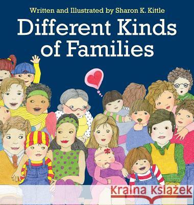 Different Kinds of Families Sharon K. Kittle Sharon K. Kittle 9781614932659 Peppertree Press