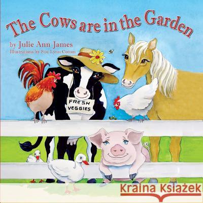 The Cows are in the Garden James, Julie Ann 9781614933199