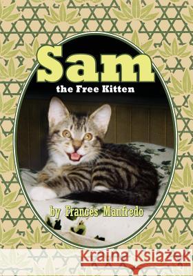 Sam, the Free Kitten Frances Manfredo 9781614933410 Peppertree Press