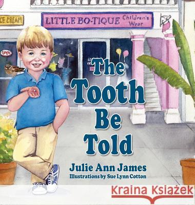 The Tooth Be Told Julie Ann James Sue Lynn Cotton 9781614933670