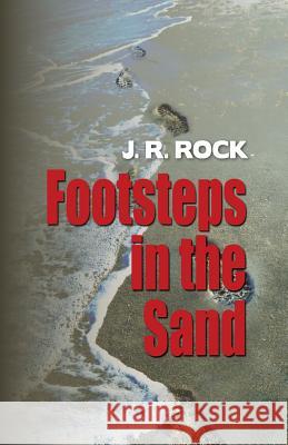 Footsteps in the Sand J. R. Rock 9781614933748 Peppertree Press