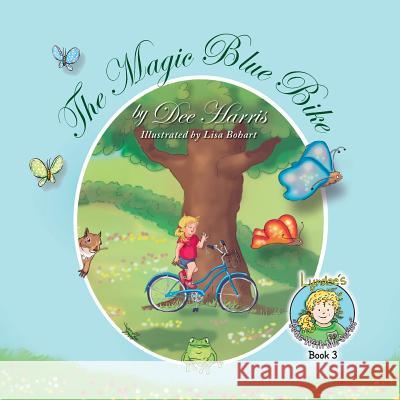 The Magic Blue Bike Dee Harris Lisa Bohart 9781614933939 Peppertree Press
