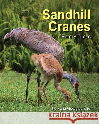 Sandhill Cranes, Family Times Gail Diederich, Gail Diederich 9781614934547 Peppertree Press