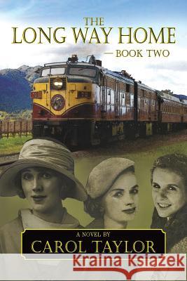The Long Way Home - Book Two Carol Taylor, PhD Msn RN 9781614935407 Peppertree Press