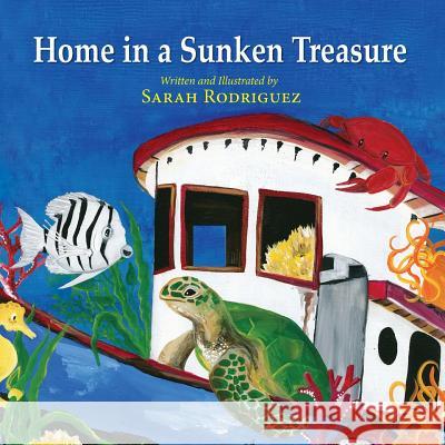 Home in a Sunken Treasure Sarah Rodriguez, Sarah Rodriguez 9781614935735