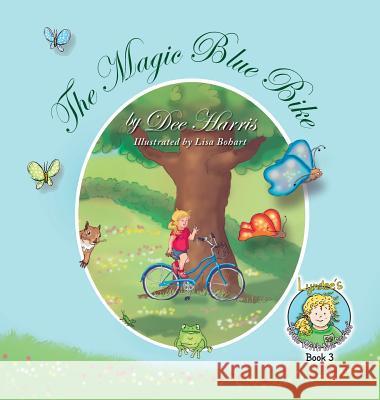 The Magic Blue Bike Dee Harris Lisa Bohart 9781614935889 Peppertree Press