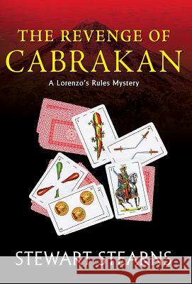 The Revenge of Cabrakan: A Lorenzo's Rules Mystery Stewart Stearns 9781614936091