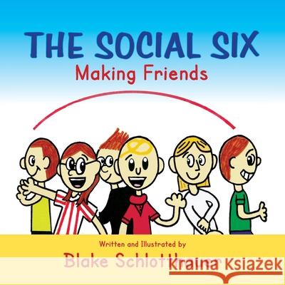 Social Six, Making Friends Blake Schlotthauer 9781614937500