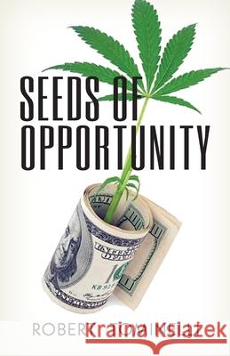 Seeds of Opportunity Robert Tominelli 9781614937982 Peppertree Press