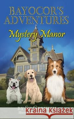 Bayocor's Adventures, Mystery Manor Su Gerheim Jason Fowler 9781614937999 Peppertree Press