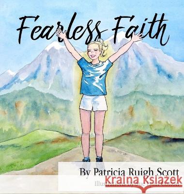 Fearless Faith Patricia Ruigh Scott, Sue Lynn Cotton 9781614938392 Peppertree Press