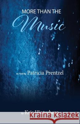 More than the Music Patricia Prentzel Kris Hinterberg 9781614939641 Peppertree Press