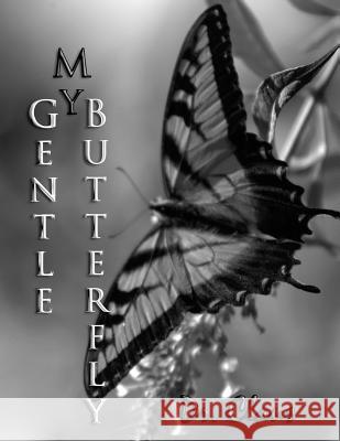 My Gentle Butterfly Dr Claus 9781614970149 Dr. Claus Publishing