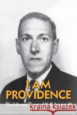 I Am Providence: The Life and Times of H. P. Lovecraft, Volume 2 Author S T Joshi 9781614980520