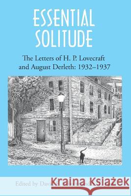 Essential Solitude: The Letters of H. P. Lovecraft and August Derleth, Volume 2 Lovecraft, H. P. 9781614980612 Hippocampus Press