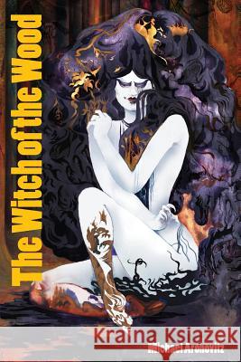 The Witch of the Wood Michael Aronovitz 9781614980667