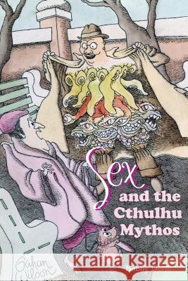 Sex and the Cthulhu Mythos Bobby Derie   9781614980889 Hippocampus Press