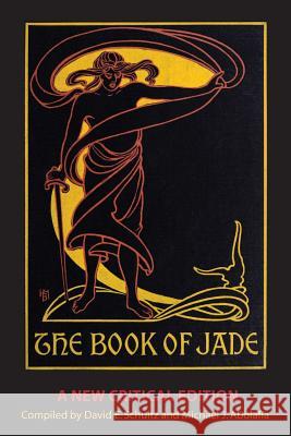 The Book of Jade: A New Critical Edition Park Barnitz, Schultz David E, Abolafia Michael J 9781614981268