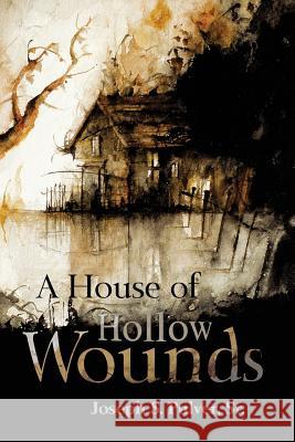 A House of Hollow Wounds Joseph S. Pulver Jeffrey Thomas 9781614981282 Hippocampus Press