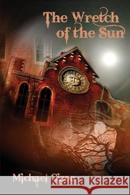 The Wretch of the Sun Michael Cisco 9781614981664 Hippocampus Press