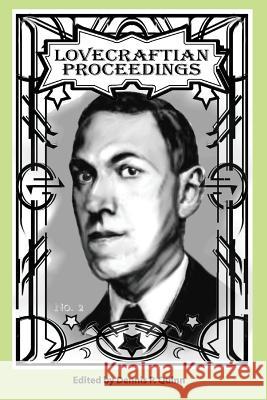 Lovecraftian Proceedings No. 2 Dennis P. Quinn Connor Pitetti Matthew Beach 9781614981909 Hippocampus Press