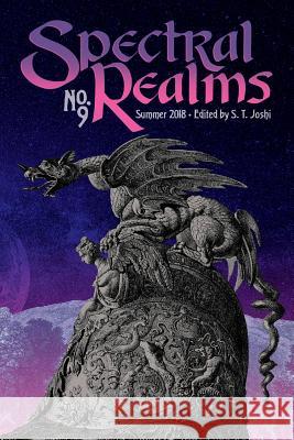 Spectral Realms No. 9: Summer 2018 Joshi, S. T. 9781614982289 Hippocampus Press