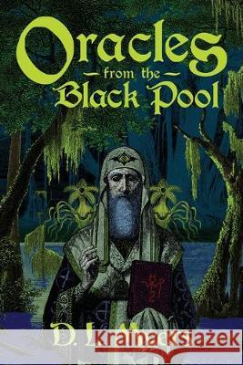 Oracles from the Black Pool D L Myers, Daniel V Sauer 9781614982432 Hippocampus Press