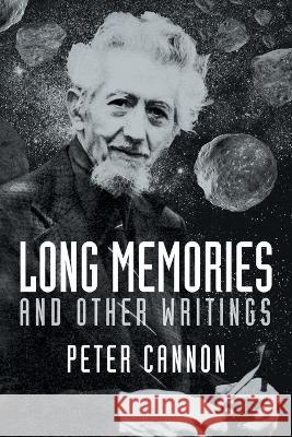 Long Memories and Other Writings Peter Cannon, Ramsey Campbell, Robert Bloch 9781614983712 Hippocampus Press