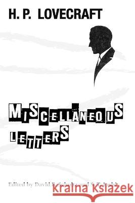 Miscellaneous Letters H P Lovecraft David E Schultz S T Joshi 9781614983736