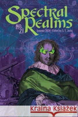 Spectral Realms No. 21: Summer 2024 S. T. Joshi 9781614984481 Hippocampus Press