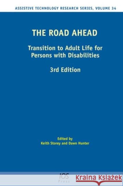 The Road Ahead: Transition to Adult Life for Persons with Disabilities K. Storey, D. Hunter 9781614993124 IOS Press