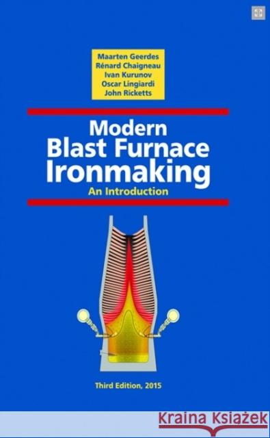 MODERN BLAST FURNACE IRONMAKING  GEERDES, M. 9781614994985 