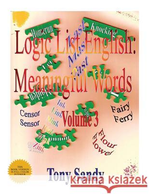 Logic List English: Meaningful Words: Vol. 3 Tony Sandy 9781615002054 Dragoneye Books