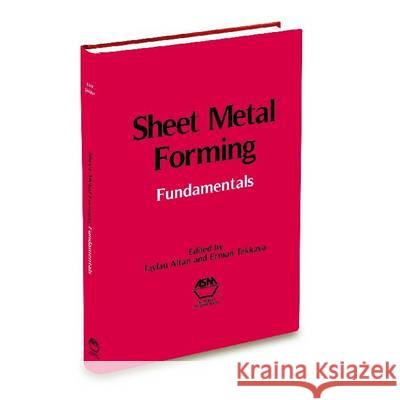 Sheet Metal Forming Fundamentals Taylan Altan Erman Tekkaya  9781615038428