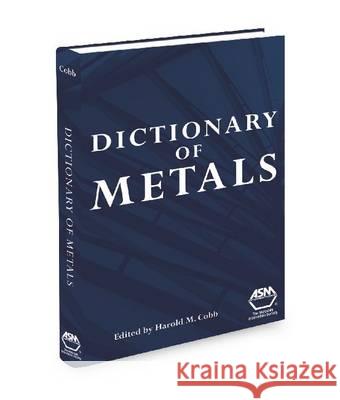 Dictionary of Metals Harold Cobb 9781615039784 Turpin DEDS Orphans