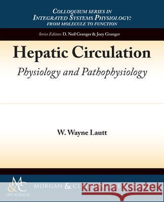 Hepatic Circulation  9781615040094 MORGAN & CLAYPOOL PUBLISHERS