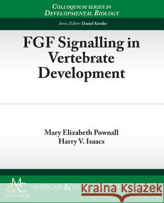 FGF Signalling in Vertebrate Development Mary Elizabeth Pownall 9781615040636 Morgan & Claypool