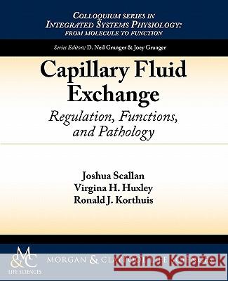 Capillary Fluid Exchange: Regulation, Functions, and Pathology Korthuis, Ronald 9781615040667 Biota Publishing