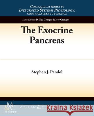 The Exocrine Pancreas  9781615041381 Morgan & Claypool Publishers