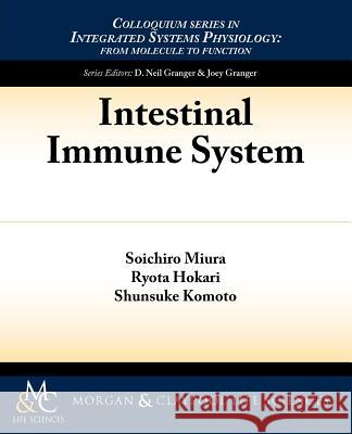 Intestinal Immune System Miura, Soichiro 9781615041442 Integrated Systems Physiology: From Molecule 