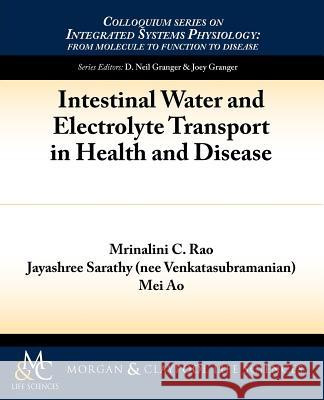 Intestinal Water and Electrolyte Transport in Health and Disease Rao, Mrinalini C. 9781615041565 Morgan & Claypool Publishers