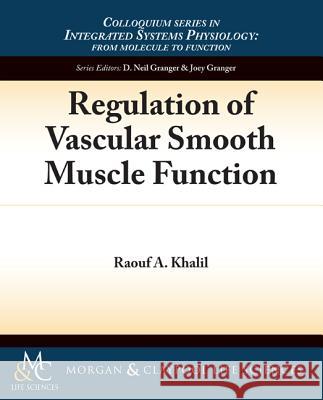 Regulation of Vascular Smooth Muscle Function Raouf A. Khalil 9781615041800