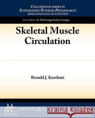 Skeletal Muscle Circulation Korthuis, Ronald 9781615041831 Colloquium Series on Integrated Systems Physi