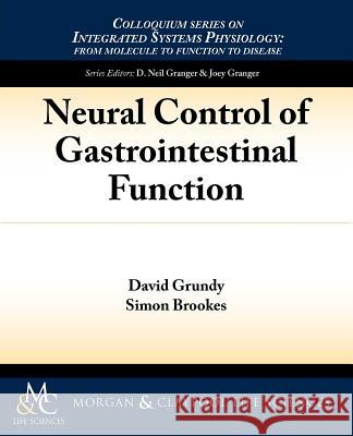Neural Control of Gastrointestinal Function David Grundy Simon Brookes 9781615043576 Biota Publishing
