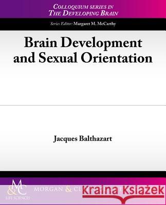 Brain Development and Sexual Orientation Jacques Balthazart 9781615044580 Morgan & Claypool