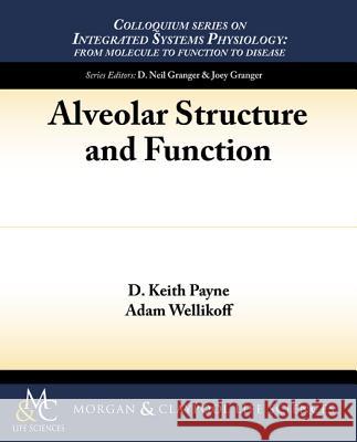 Alveolar Structure and Function D. Keith Payne Adam Wellikoff 9781615045044 Morgan & Claypool