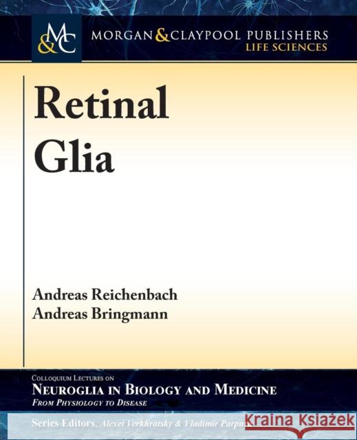 Retinal Glia Andreas Bringmann Andreas Reichenbach 9781615046706