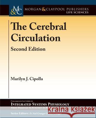 The Cerebral Circulation Marilyn J. Cipolla 9781615047222 Morgan & Claypool