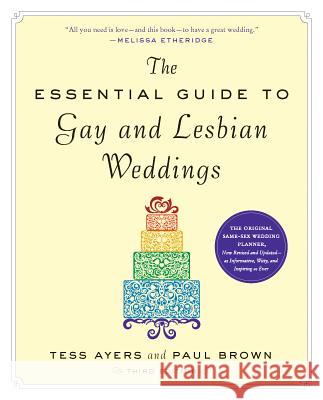 The Essential Guide to Gay and Lesbian Weddings Ayers, Tess 9781615190546 Experiment