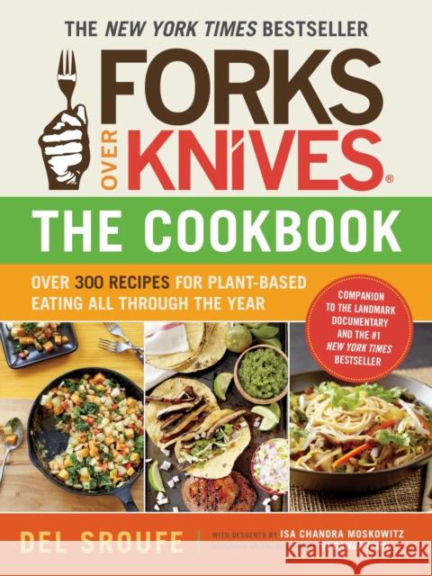 Forks Over Knives Cookbook:Over 300 Recipes for Plant-Based Eating All Del Sroufe 9781615190614